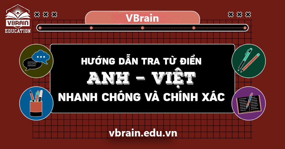 Hướng dẫn tra từ điển Anh – Việt nhanh chóng và chính xác