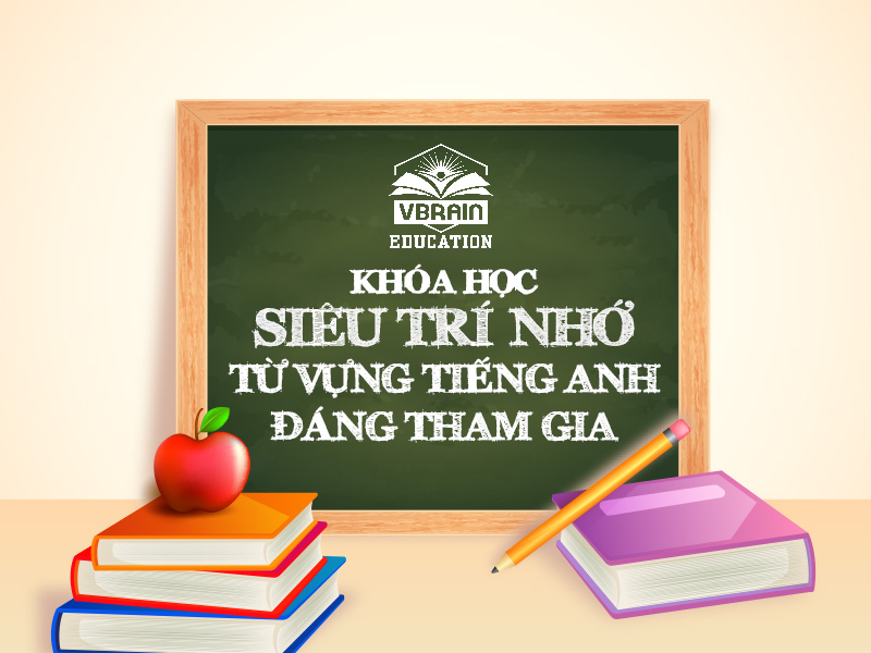 Top khóa học siêu trí nhớ từ vựng tiếng Anh đáng tham gia