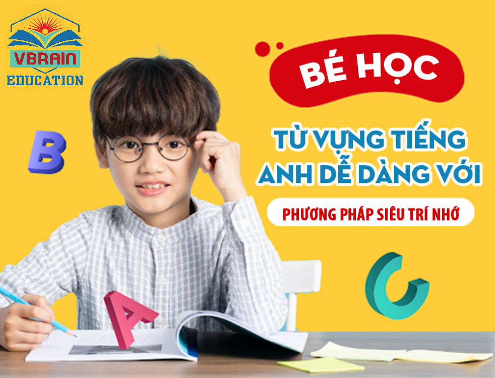 Bé học từ vựng tiếng anh dễ dàng với phương pháp siêu trí nhớ