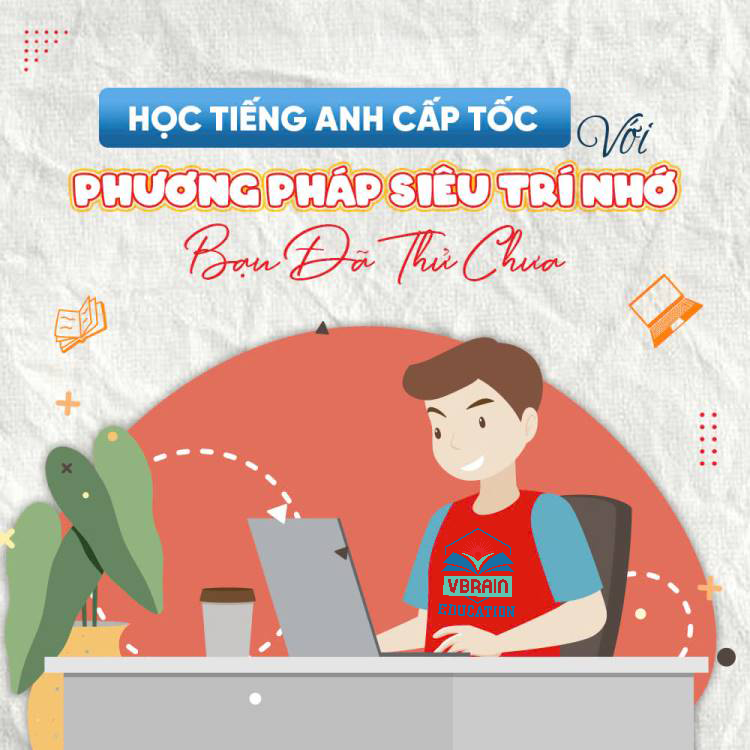 Tiếng Anh Siêu Trí Nhớ - Cách Học Mới Đang Gây Sốt Tại Việt Nam